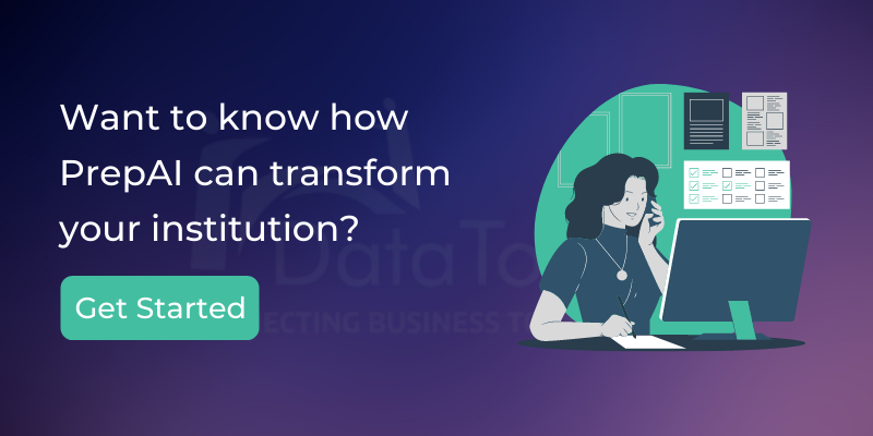 Want to know how PrepAI can transform your institution. Get Started.